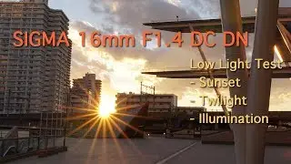 [4K] SIGMA16mm F1.4 DC DN Low Light Test (暗所テスト)