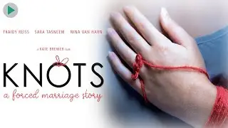 KNOTS: A FORCED MARRIAGE STORY 🌍Award Winning Full Exclusive Documentary 🌍 English HD 2021