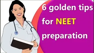 6 golden tips for NEET exam preparation