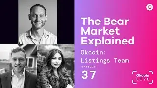 The Crypto Bear Market Explained w/ The Listings Team | Okcoin Live #37