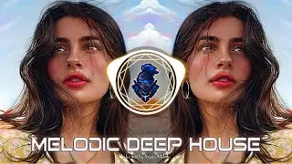 MELODIC DEEP HOUSE - MELODIC TECHNO & PROGRESSIVE HOUSE MIX 2023 - HOUSE MUSIC MIX