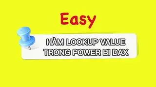 DAX cách dùng Hàm Lookup value trong Power BI