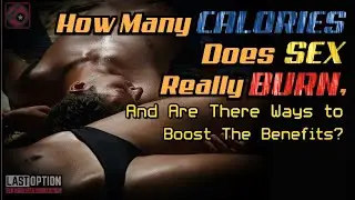 How Many Calories Does Sex Really Burn, And Are There Ways to Boost The Benefits💪👉👌