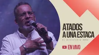 En vivo l Reunión 29 de Septiembre 2024 l Atados a una estaca l El Ministerio Roka En Tu Casa