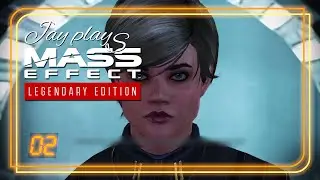 Jay Plays Mass Effect - 02, Humans DESTROYED By Facts & Logic
