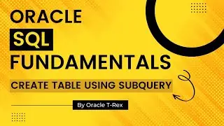 Oracle SQL How to create a table using SubQuery Part 2 - lesson 102