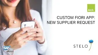 Create a new Supplier process in S/4HANA Fiori, built using Stelo