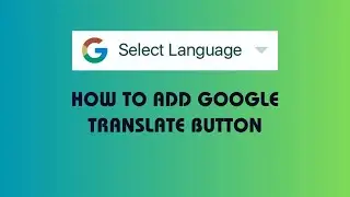 how to add google translate button on your webpage. javaScript problem solving.