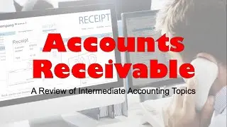 Review of Intermediate Accounting Topics | Accounts Receivable