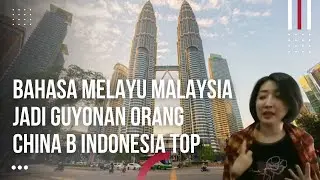 Bahasa Melayu Malaysia Jadi Guyonan Orang China. Bahasa Indonesia Mantab