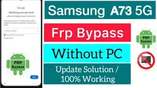 2024:-- Samsung A73 5G Frp Bypass Without Pc, Android 13/14 📲 Google Account Remove✅  100% Worked
