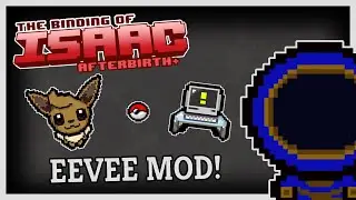 EEVEE MOD! NEW CHARACTER!  |  Binding of Isaac: AFTERBIRTH+ Mods