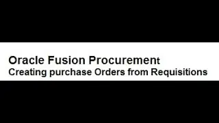 Oracle Fusion Procurement   PO creation From Requisitions