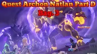 Quest Archon Natlan Part D, Bag. 3 || Pelangi Dalam Kobaran Takdir