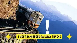6 Most Dangerous Railway Tracks in the World | Thrilling Train Routes