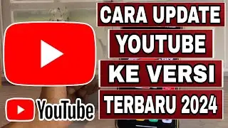 Cara Mudah Update Youtube Ke Versi Terbaru 2024
