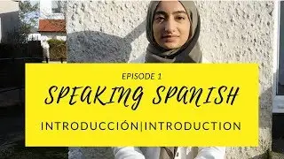Introducción | SPEAKING SPANISH #1
