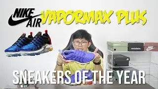 SNEAKERS OF THE YEAR VAPORMAX PLUS