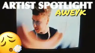 Aweyk - Look @ My & No Opps | ARTIST SPOTLIGHT