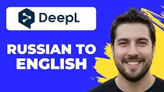 How To Translate Russian To English With DeepL (2026 Guide)