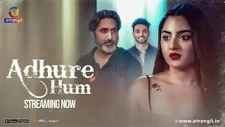 Adhure Hum | Streaming Now | Exclusively on Atrangii App 