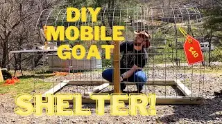 Building a mobile GOAT SHELTER!