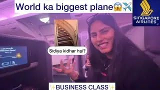 Delhi➡️Singapore in world’s largest plane😱Business Class✨ 