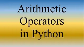 Python Lecture 4 | Arithmetic Operators in Python | Operators in Python