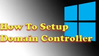 How To Setup Active Directory ,Promote to Domain Controller