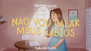 Gabriela Rocha - Não Vou Calar Meus Lábios (Lyric Vídeo)