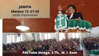Pdt Toho Sinaga//Jamita Mateus 13:31-35// HKBP PANIARAN//BERIMAN dan BERTUMBUH DALAM TUHAN