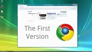 Looking Back At the First Version of Google Chrome