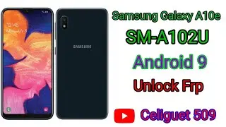 Galaxy A10e (SM-A102U) Frp Unlock/Google Account Bypass With Pc Android 9
