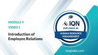 Module 9 - Video 1 - Introduction of Employee Relations