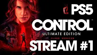 Control PS5 - Стрим 1