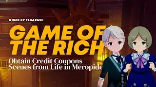 Game Of the Rich - Obtain Credit Coupons - Scenes from Life in Meropide Quest | Genshin Impact