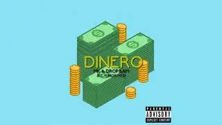 Mk x Drop.bam - Dinero (Ft. Yunior Mtz)