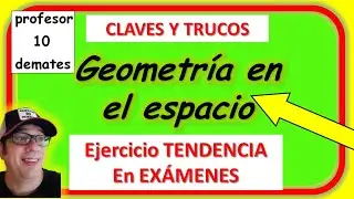 GEOMETRÍA en el Espacio 2 BACHILLERATO Ejercicios resueltos de exámenes Selectividad EVAU