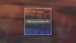 The Buggles - Video Killed The Radio Star (Seum Dero Remix)