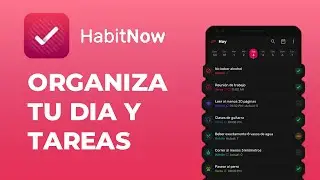 Aprende a instalar y usar Habit Now (Habitos y Organizar tu día)