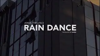 JOKER/TWO-FACE - RAIN DANCE (Official Music Video)