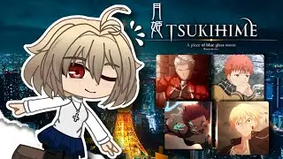 Tsukihime Reacts to Emiya Shirou Part (1/3) || Tsukihime Gacha Reacts