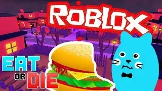 РОБЛОКС. ЕШЬ ИЛИ  УМРИ И КАК УБЕЖАТЬ ОТ ТОЛСТЯКА В ROBLOX