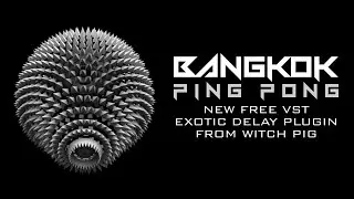 Bangkok Ping Pong: New FREE VST3/AU Plugin from Witch Pig
