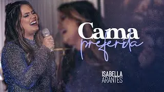 Isabella Arantes - Cama Preferida - DVD Trajeto