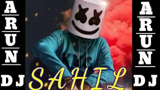 SAHIL DJ ARUN Max