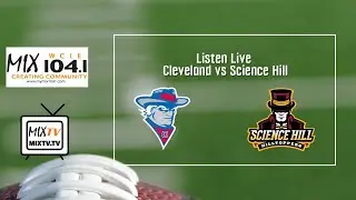 Listen Live: Cleveland vs Science Hill