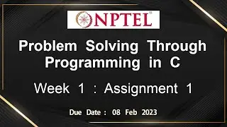 NPTEL Problem Solving Through Programming In C ASSIGNMENT 1 ANSWERS 2023 - Jan