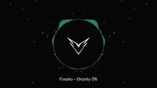 Foxako - Gravity 0% (No copyright)