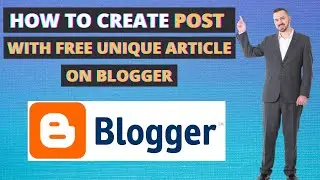 How to post free unique article on blogger | How To Get Free Unique Articles For Blog